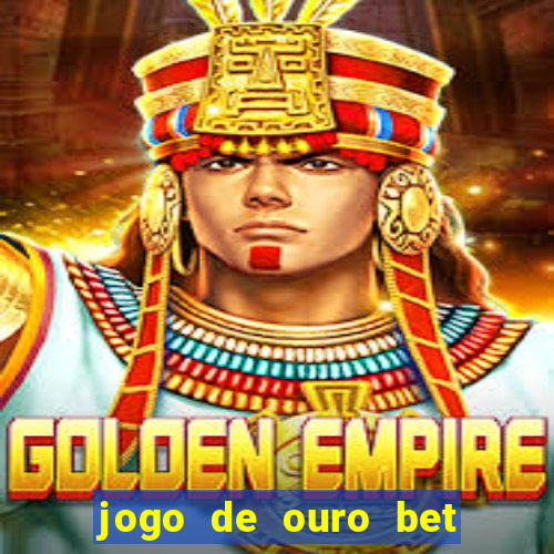 jogo de ouro bet código promocional